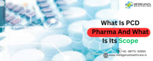 What Is PCD Pharma And What Is Its Scope