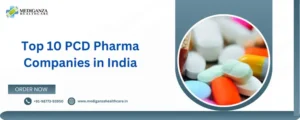 Top 10 PCD Pharma Companies in India