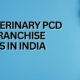 Top 10 Veterinary PCD Pharma Franchise Companies in India